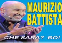 Maurizio Battista spettacolo "Che sarà?? Bo!!"