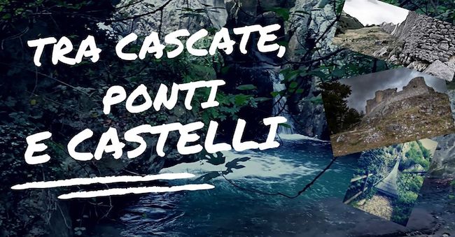 tra cascate ponti castelli