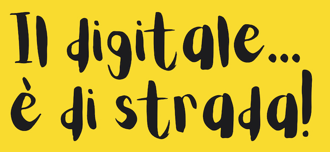 il digitale è di strada