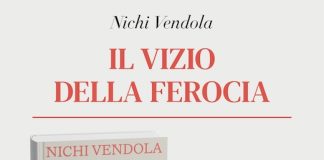 Nichi Vendola torna in Molise: a Isernia presenta il libro “Il vizio della ferocia” il vizio della ferocia libro